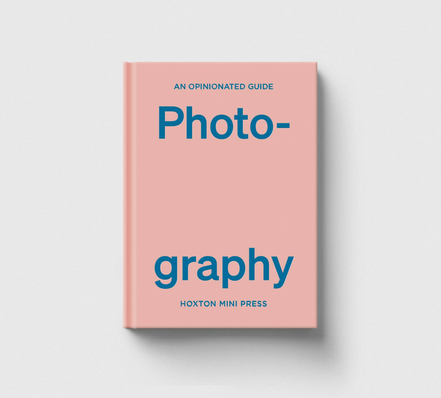 An Opinionated Guide to Photography